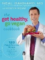 The Get Healthy, Go Vegan Cookbook Barnard Neal D., Webb Robyn