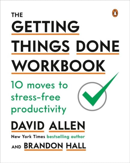 The Getting Things Done Workbook: 10 Moves to Stress-Free Productivity Allen David, Hall Brandon
