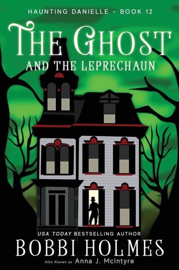 The Ghost and the Leprechaun Holmes Bobbi