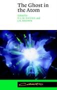 The Ghost in the Atom: A Discussion of the Mysteries of Quantum Physics Brown Julian R.
