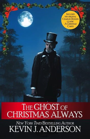 The Ghost of Christmas Always Dickens Charles, Anderson Kevin J.