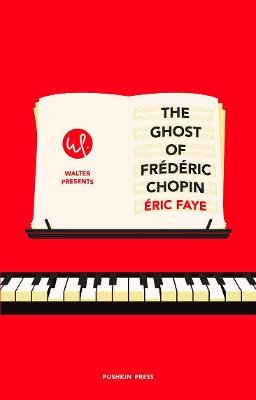 The Ghost of Frederic Chopin Faye Eric