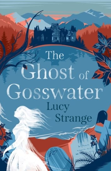 The Ghost of Gosswater Lucy Strange