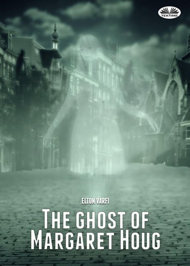 The Ghost Of Margaret Houg Elton Varfi