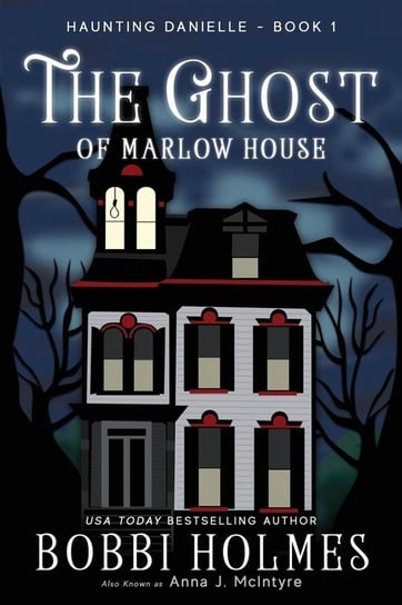 The Ghost of Marlow House Holmes Bobbi