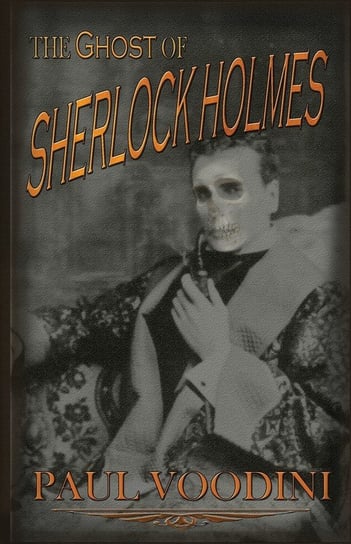 The Ghost of Sherlock Holmes Paul Voodini
