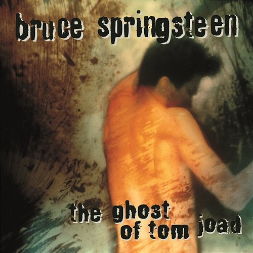 The Ghost Of Tom Joad Bruce Springsteen