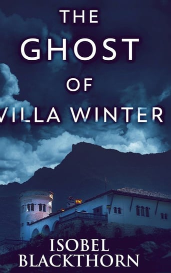 The Ghost of Villa Winter Blackthorn Isobel