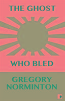 The Ghost Who Bled Norminton Gregory
