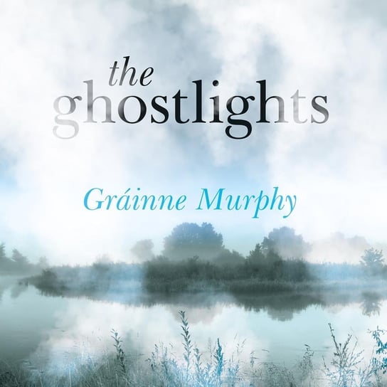 The Ghostlights Gráinne Murphy