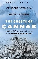 The Ghosts of Cannae: Hannibal and the Darkest Hour of the Roman Republic O'connell Robert L.