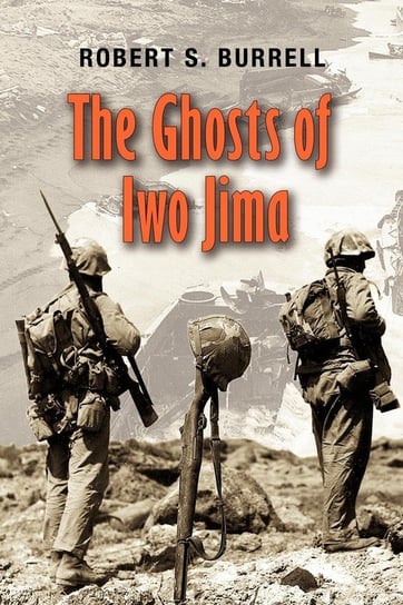 The Ghosts of Iwo Jima Burrell Robert S.