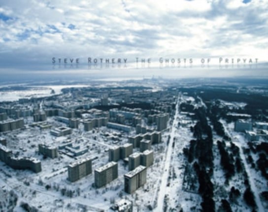 The Ghosts Of Pripyat Rothery Steve