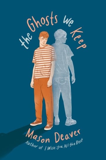 The Ghosts We Keep Mason Deaver