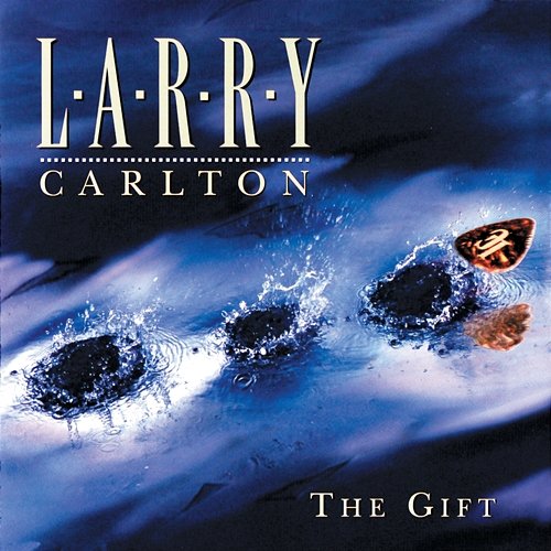 The Gift Larry Carlton
