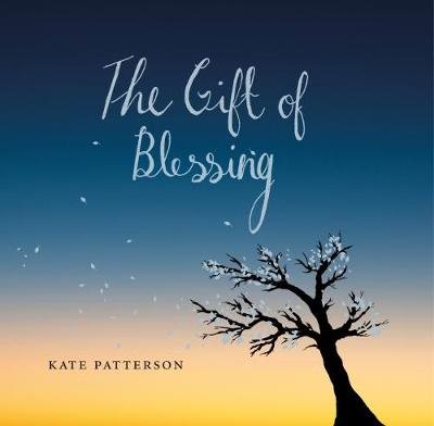 The Gift of Blessing Patterson Kate