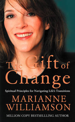 The Gift of Change Williamson Marianne