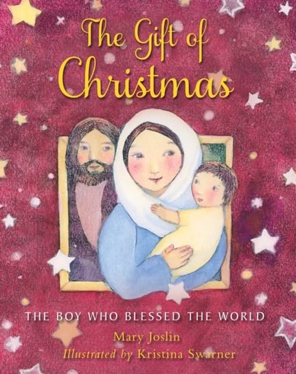 The Gift of Christmas: The boy who blessed the world Joslin Mary