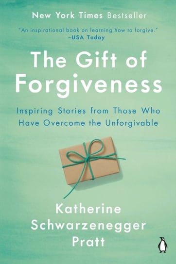 The Gift Of Forgiveness Katherine Schwarzenegger Pratt