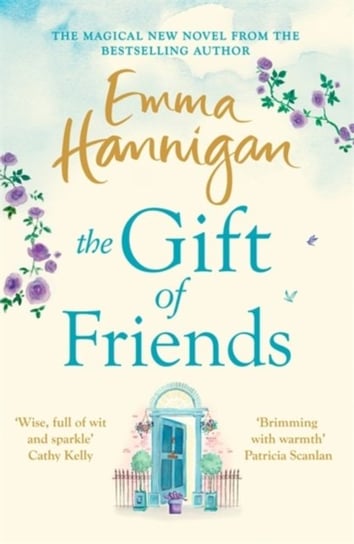 The Gift of Friends: The perfect feel-good and heartwarming story to curl up with this winter Emma Hannigan