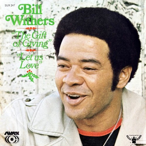 The Gift of Giving / Let Us Love Bill Withers