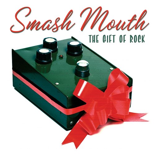 The Gift Of Rock Smash Mouth