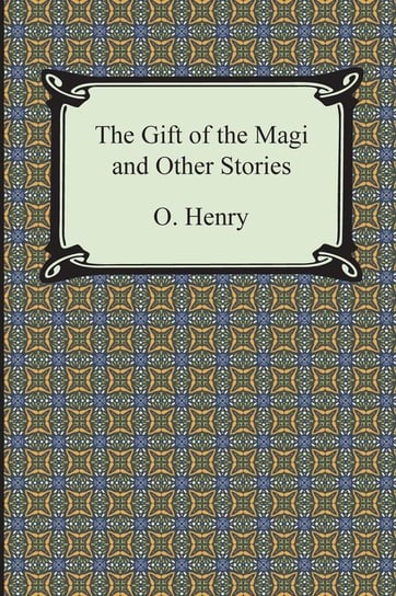 The Gift of the Magi and Other Short Stories Henry O