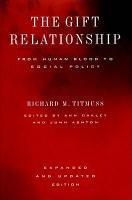 The Gift Relationship: From Human Blood to Social Policy Titmuss Richard Morris