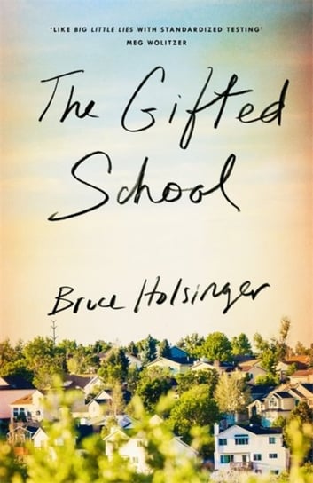 The Gifted School: Snapping with tension Shari Lapena Holsinger Bruce