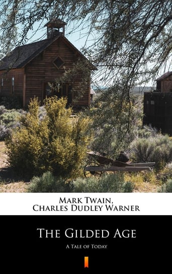 The Gilded Age Twain Mark, Warner Charles Dudley