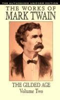The Gilded Age, Vol. 2 Twain Mark, Warner Charles Dudley, Clemens Samuel