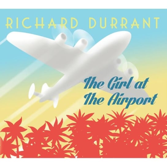 The Girl At The Airport Durrant Richard