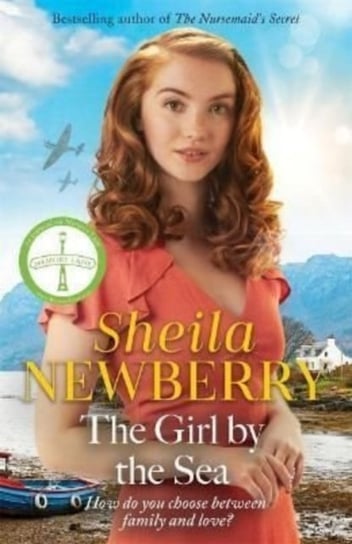 The Girl by the Sea: A nostalgic WWII tale by the Queen of Family Saga Sheila Newberry