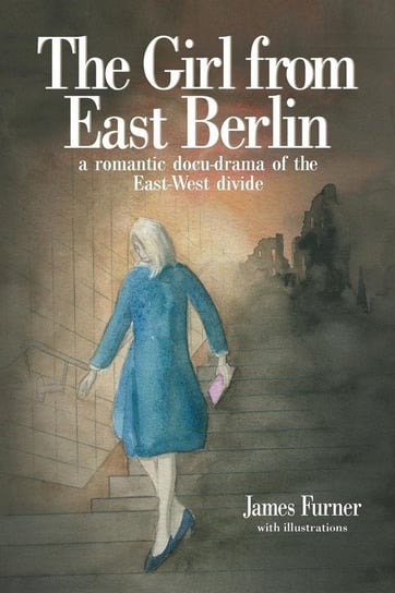 The Girl from East Berlin Furner James