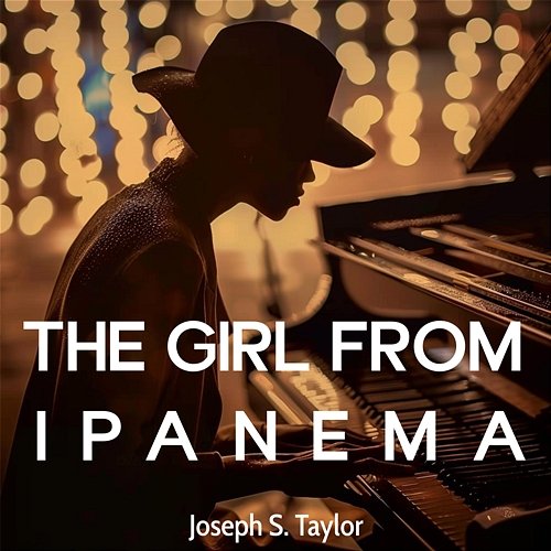 The Girl From Ipanema Joseph S. Taylor