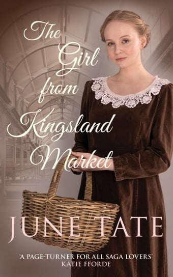 The Girl from Kingsland Market: Danger and romance lie ahead for one woman June Tate