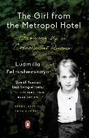 The Girl from the Metropol Hotel: Growing Up in Communist Russia Petrushevskaya Ludmilla