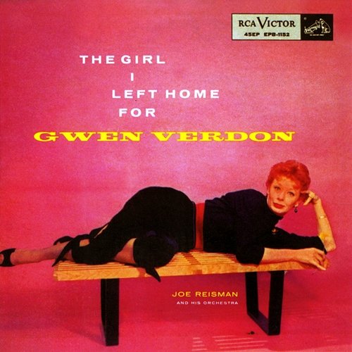 The Girl I Left Home For Gwen Verdon