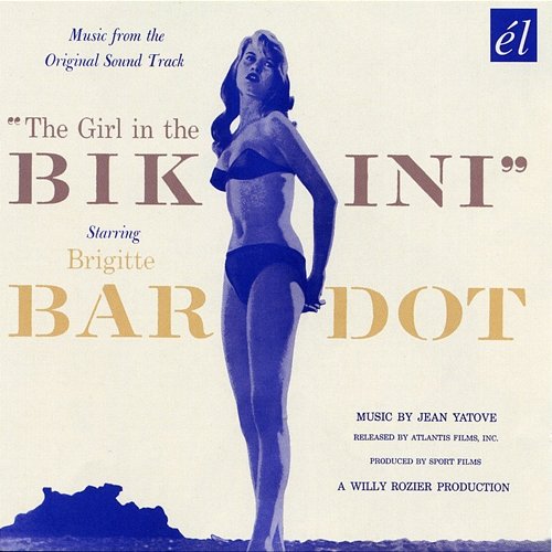 The Girl in the Bikini Brigitte Bardot