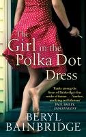 The Girl In The Polka Dot Dress Bainbridge Beryl