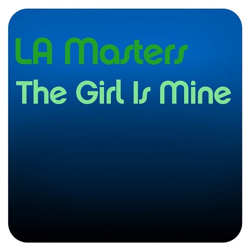 The Girl Is Mine LA Masters