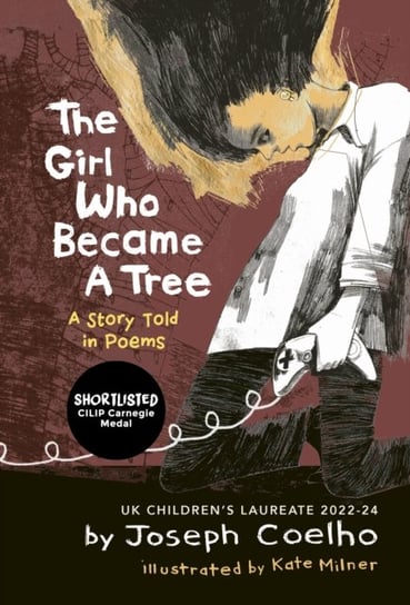The Girl Who Became a Tree: A Story Told in Poems Joseph Coelho