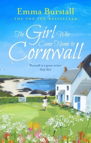 The Girl Who Came Home to Cornwall Emma Burstall