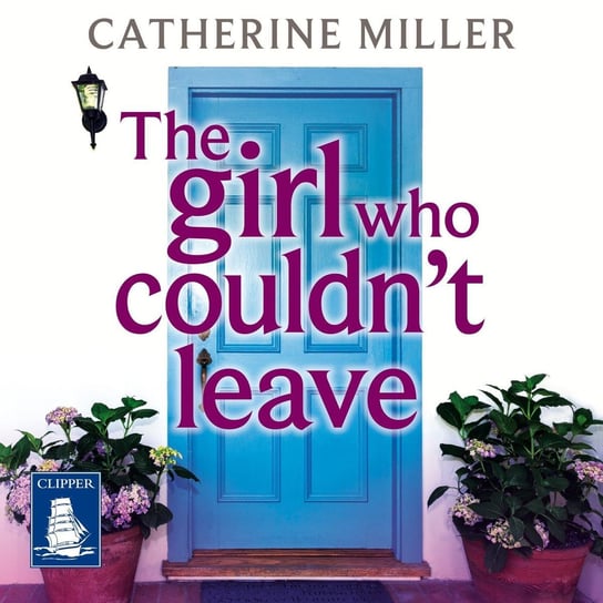 The Girl Who Couldn't Leave Miller Catherine