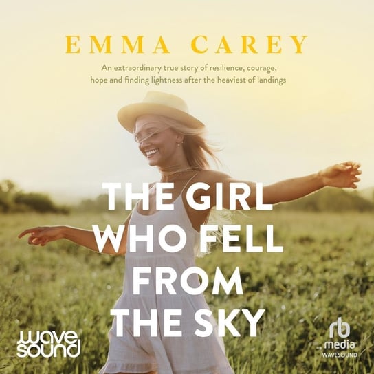 The Girl Who Fell From the Sky Emma Carey