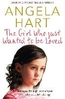 The Girl Who Just Wanted to Be Loved Hart Angela
