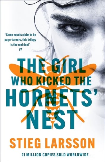 The Girl Who Kicked the Hornets' Nest: The third unputdownable novel in the Dragon Tattoo series - 100 million copies sold worldwide Larsson Stieg