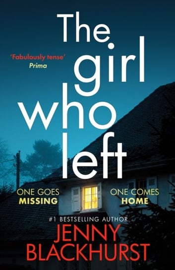 The Girl Who Left. A page-turning psychological thriller packed with secrets Blackhurst Jenny