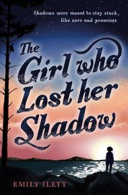 The Girl Who Lost Her Shadow Emily Ilett