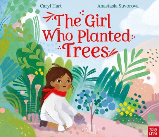 The Girl Who Planted Trees Hart Caryl